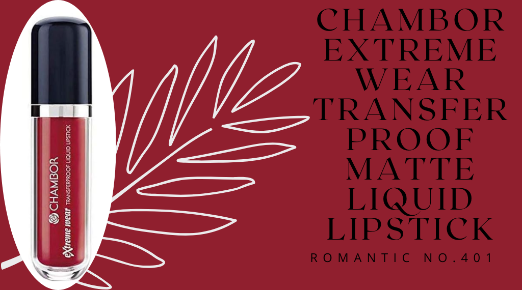 4- CHAMBOR Extreme Wear Transfer Proof Matte Liquid Lipstick